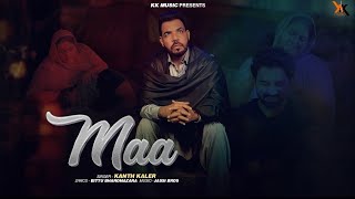 Kanth Kaler  Maa  Full Punjabi song  kk Music [upl. by Yecal]