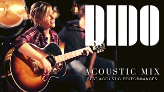 Dido Acoustic Mix  Best Live Acoustic Performances [upl. by Salisbury]