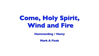 Come Holy Spirit Wind and Fire [upl. by Mab]