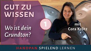 Wo ist der Grundton auf deiner Handpan  GUT ZU WISSEN 1 Handpan Tutorial mit Cora Krötz [upl. by Skippie]