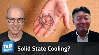 244 Solid State Cooling Dr Ichiro Takeuchi Interview [upl. by Lester]