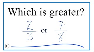 Which fraction is greater 23 or 78 [upl. by Squier665]