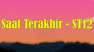 Saat Terakhir  ST12  Lirik Video [upl. by Lisha]