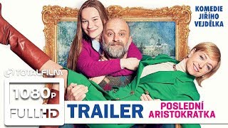 Poslední aristokratka 2019 HD oficiální trailer [upl. by Ettenay]