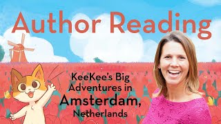 KeeKees Big Adventures in Amsterdam Netherlands  Author Read Aloud  Educational Videos for Kids [upl. by Jareb]