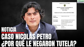 En Vivo Caso NICOLÁS PETRO ¿Por Qué le NEGARON Tutela con la que Buscaba NULIDAD Proceso FocusNo [upl. by Akirdnahs678]