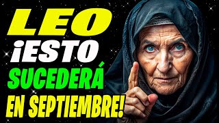 😱♌️ LEO PREPÁRATE ¡ESTE SEPTIEMBRE CAMBIARÁ TU VIDA [upl. by Atsyrt]