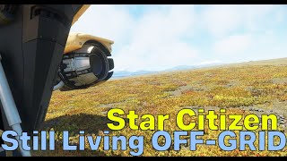 Im still living OffGrid in Star Citizen [upl. by Doll]