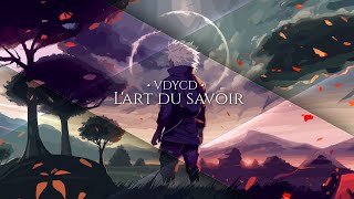 • LArt Du Savoir  VDYCD • [upl. by Itirp530]