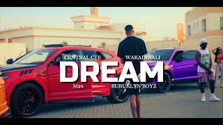 WAKADINALI  DREAM ft CENTRAL CEE BURUKLYN BOYZ M24 Music Video [upl. by Seira]