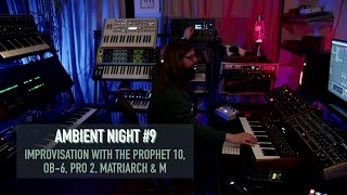 Ambient Night 9  Improvisation with Prophet 10 OB6 and Pro2 [upl. by Aiotal]