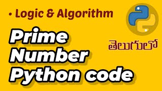 Prime Numbers Python Logic building Code and Optimization Techniques Telugu programming tutorial [upl. by Euqinna843]