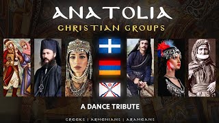 Christians of Anatolia  Greeks Armenians Assyrians  A Dance Medley [upl. by Enilrae]