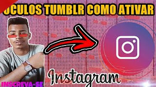 como ATIVAR o FILTRO óculo TUMBLR no INSTAGRAM 2021 sem travar [upl. by Aerdnael]