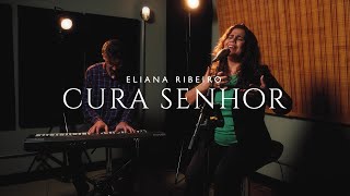 Cura Senhor  Eliana Ribeiro [upl. by Lang]