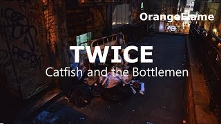 Catfish And The Bottlemen  Twice Lyrics [upl. by Labina854]