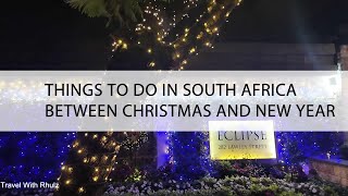 THINGS TO DO IN SOUTH AFRICA BETWEEN CHRISTMAS AND NEW YEAR  Episode 12  Travel With Rhulz [upl. by Dimmick]