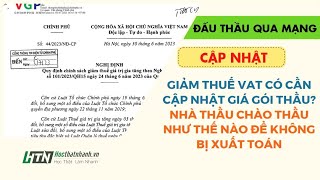 Giảm thuế VAT có cần cập nhật giá gói thầu nhà thầu chào thầu như thế nào để không bị xuất toán [upl. by Uela]