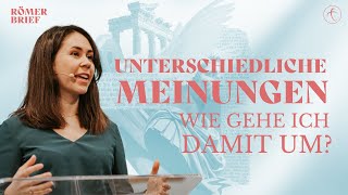 Römerbrief  Unterschiedlichen Meinungen wie gehe ich damit um  Tanja Lutzeyer [upl. by Sterner]