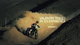 VALENTIN TEILLET  SX US EXPERIENCE Episode 3 [upl. by Adnawt]