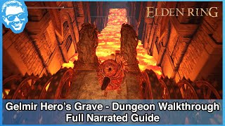 Gelmir Heros Grave Mt Gelmir  Full Narrated Dungeon Walkthrough  Elden Ring 4k HDR [upl. by Alaine]