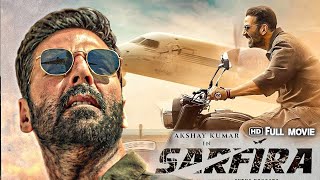 Akshay Kumar New Hindi Movie 2024  Sarfira Full Movie  Paresh Rawal  Radhikka  Sudha Kongara [upl. by Carrel109]