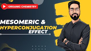 General Organic Chemistry  LEC 14 Mesomeric and Hyperconjugation Effect  IITJEENEET [upl. by Renick]