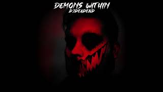 “Hell Awaits” DjDeadEnd DemonsWithin [upl. by Ecirtam]