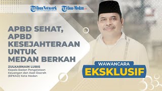 APBD Sehat APBD Kesejahteraan Untuk Medan Berkah  WAWANCARA EKSKLUSIF [upl. by Dulce]