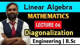 Linear Algebra  Diagonalization  Lecture 06  MATHEMATICS  PRADEEP GIRI SIR [upl. by Artap34]