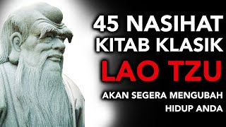 45 Nasihat dari Kitab Klasik LAO TZU Akan Segera Mengubah Hidup Anda  Dao De Jing Wisdom of Life [upl. by Zeitler]