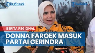 Donna Faroek Benarkan Masuk Partai Gerindra amp Undur Diri dari NasDem Ungkap Peluang di Pilkada PPU [upl. by Leatri]