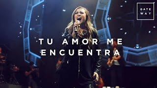 Tu Amor Me Encuentra  Gateway Worship Español con Kristy Motta  Murallas [upl. by Pirri]