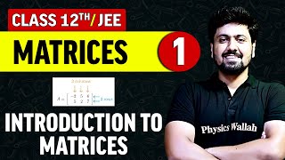 Matrices 01  Introduction to Matrices  Class 12thJEE [upl. by Merceer]