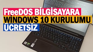 FreeDOS Bilgisayara Ücretsiz Windows 10 Kurulumu [upl. by Bamby]