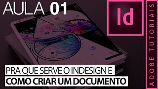 InDesign para iniciantes  Aula 01  Pra que serve o InDesign e como criar um documento [upl. by Jobina]