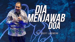 KHOTBAH PENDETA GILBERT LUMOINDONG  DIA MENJAWAB DOA [upl. by Ynehteb]