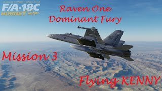 DCS World FA18C Raven One Dominant Fury Mission 3 [upl. by Acinorahs]