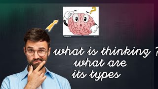 What is thinking and its types  physiology of thinking  everything covered in one shot [upl. by Semreh]