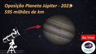 Planeta Júpiter Oposição  2023  ao vivo LS266 [upl. by Dnalrah]