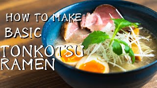 How to make basic Tonkotsu Ramen recipe [upl. by Brit]