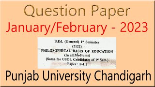 Question paper BEd 1st Semester F11 Philosophical Basis of Education Punjab University Chandigarh [upl. by Lesser]