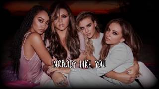 Little Mix  Nobody Like You lyrics on screen [upl. by Eilra82]