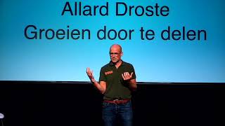 Groeien door te delen  Allard Droste  TEDxGooisemeren [upl. by Massimo]