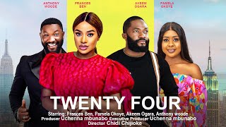 TWENTY FOUR  FRANCES BEN PAMELA OKOYE AKEEM OGARA ANTHONY WOOD latest 2023 nigerian movie [upl. by Woolson939]