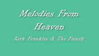 Kirk Franklin  Melodies From Heaven [upl. by Heppman]