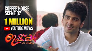 ISHQ  Coffee House Scene 02  Shane Nigam  Ann Sheethal  Anuraj Manohar  E4E [upl. by Gilberte]