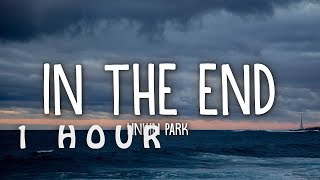 1 HOUR 🕐  Linkin Park  In the End Lyrics [upl. by Zoellick]