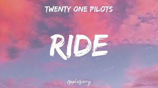 Twenty One Pilots  Ride Lyrics [upl. by Bowe]