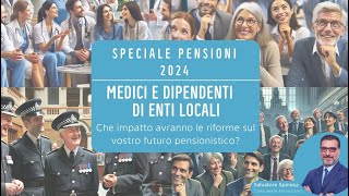 Speciale Pensioni 2024 le penalizzazioni per Medici e Dipendenti Enti Locali [upl. by Asusej]